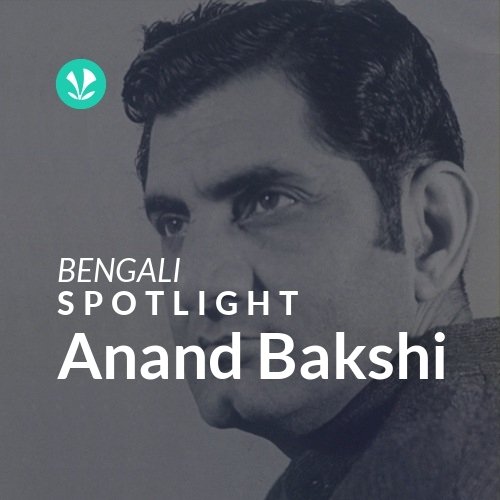 Anand Bakshi - Spotlight