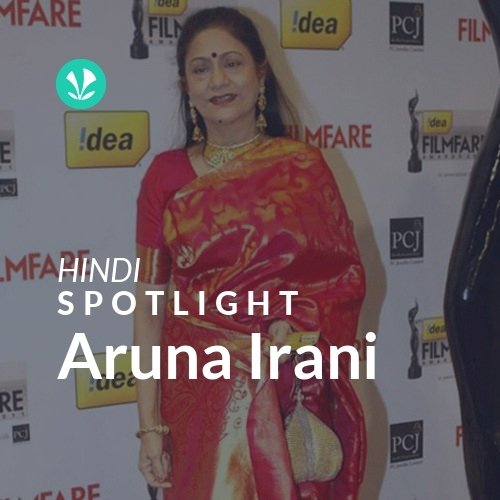 Aruna Irani - Spotlight