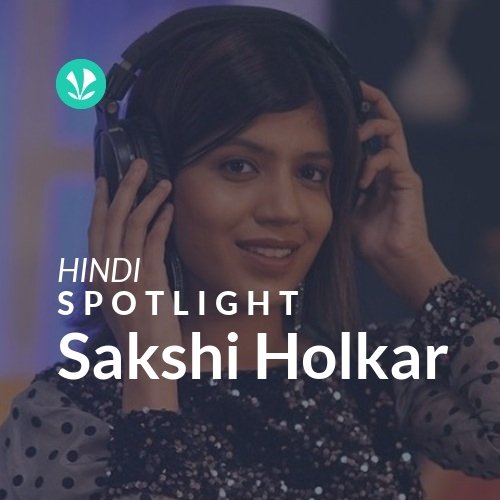 Sakshi Holkar - Spotlight