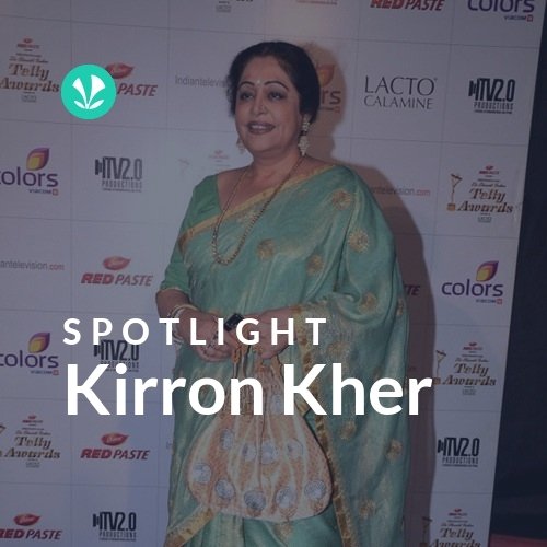 Kirron Kher - Spotlight