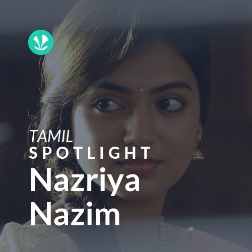Nazriya Nazim - Spotlight