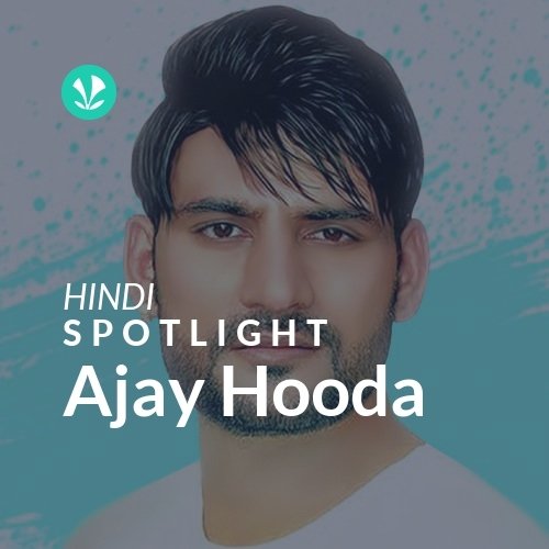 Ajay Hooda - Spotlight