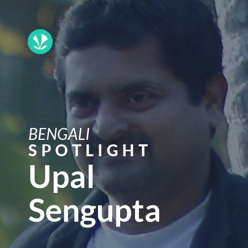 Upal Sengupta - Spotlight