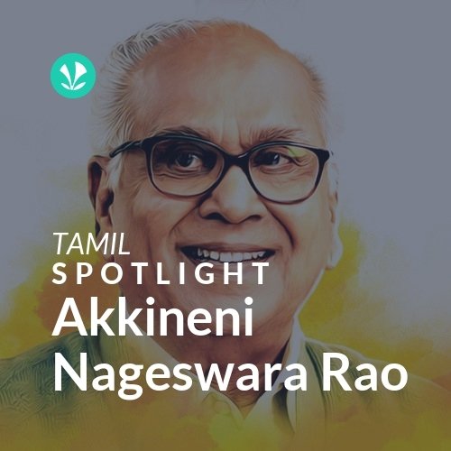 Akkineni Nageswara Rao - Spotlight