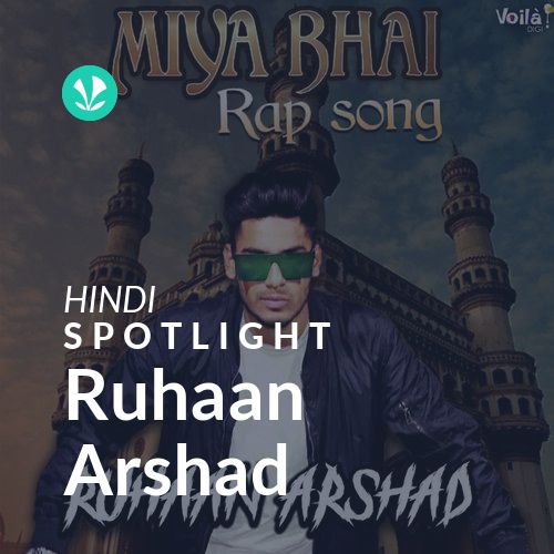 Ruhaan Arshad - Spotlight