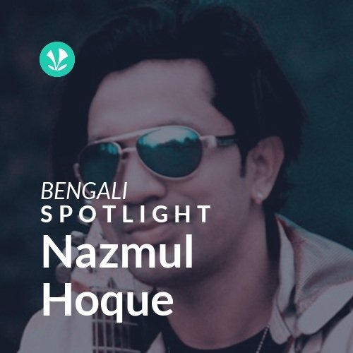 Nazmul Hoque - Spotlight