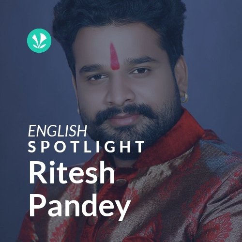 Ritesh Pandey - Spotlight - Latest Bhojpuri Songs Online - JioSaavn