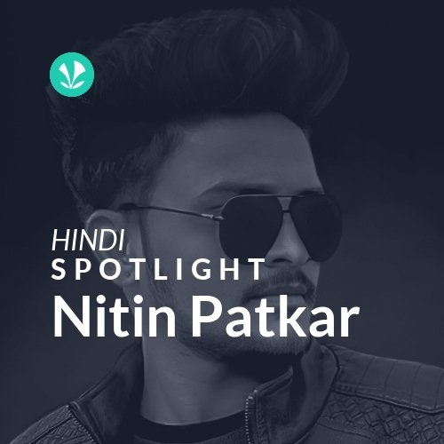 Nitin Patkar - Spotlight
