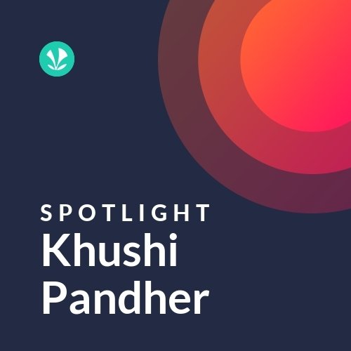 Khushi Pandher - Spotlight