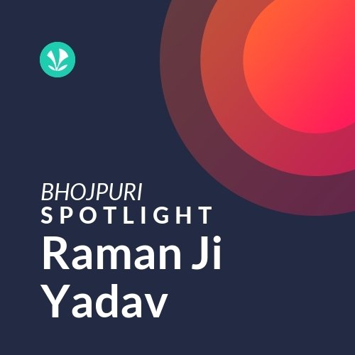 Raman Ji Yadav - Spotlight