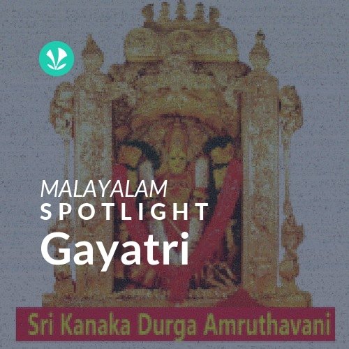 Gayatri - Spotlight