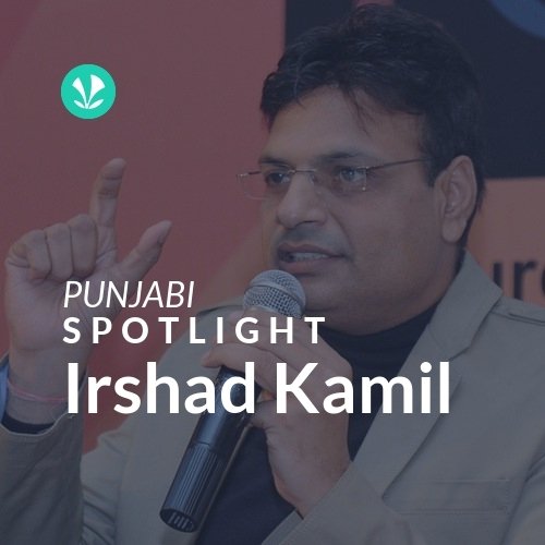 Irshad Kamil - Spotlight