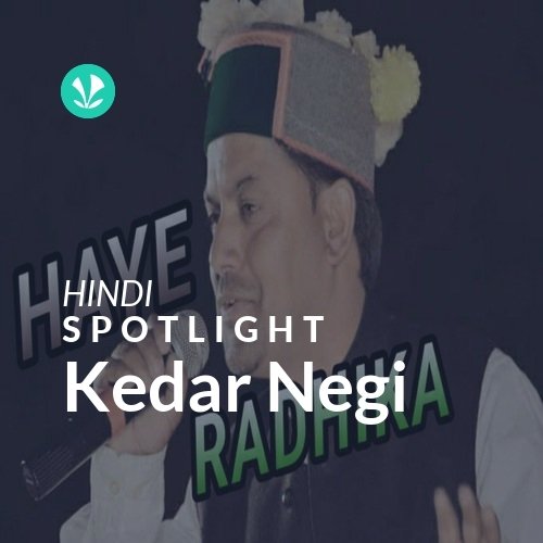 Kedar Negi - Spotlight