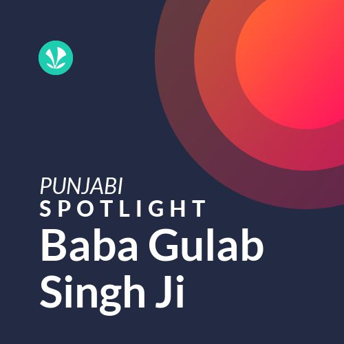 Baba Gulab Singh Ji - Spotlight