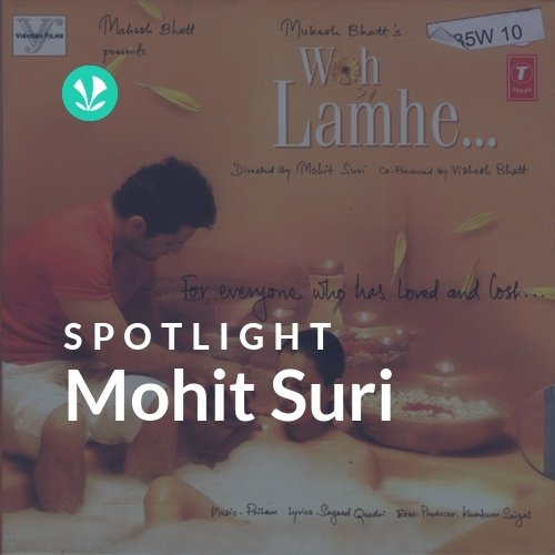 Mohit Suri - Spotlight