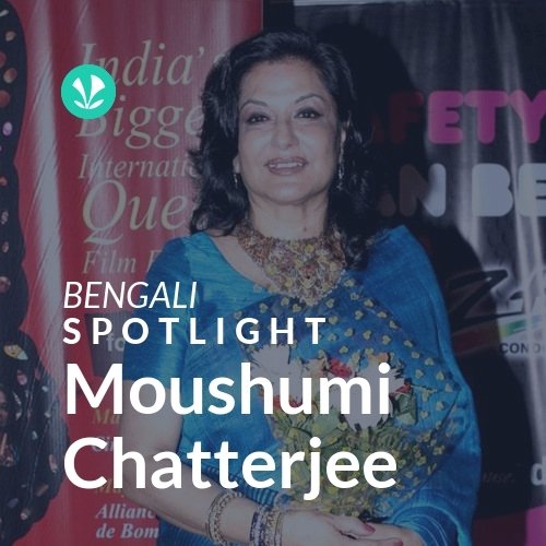 Moushumi Chatterjee - Spotlight