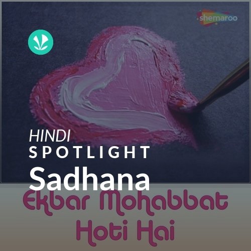 Sadhana - Spotlight