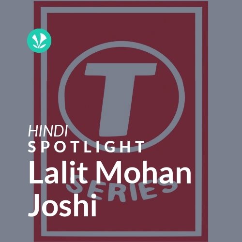 Lalit Mohan Joshi - Spotlight