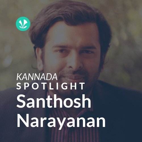 Santhosh Narayanan - Spotlight