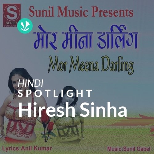 Hiresh Sinha - Spotlight