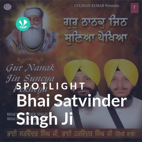 Bhai Satvinder Singh Ji - Spotlight