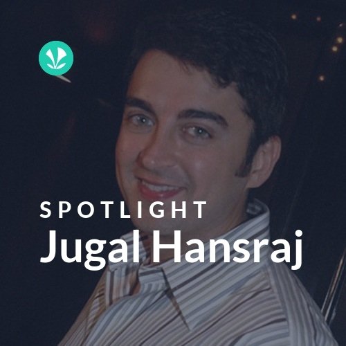 Jugal Hansraj - Spotlight