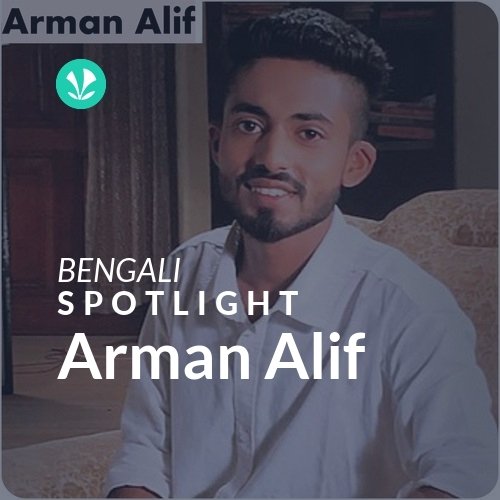 Arman Alif - Spotlight - Latest Bengali Songs Online - JioSaavn