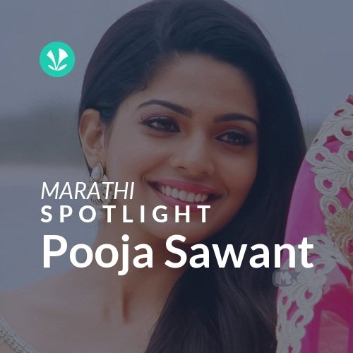 Pooja Sawant - Spotlight