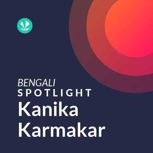 Kanika Karmakar - Spotlight