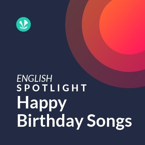 Happy Birthday Songs Spotlight Latest Songs Online JioSaavn