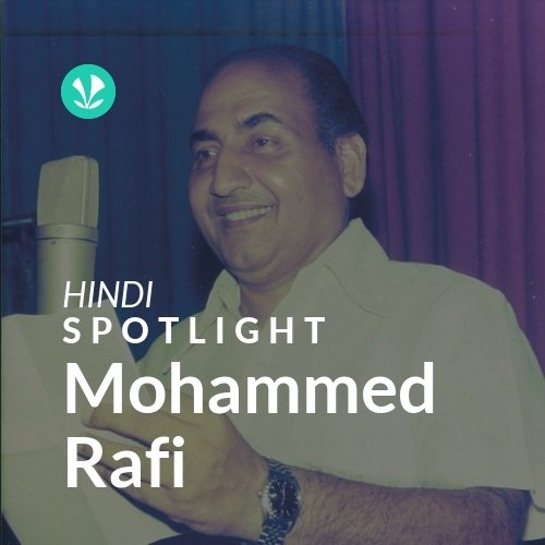 Mohammed Rafi - Spotlight