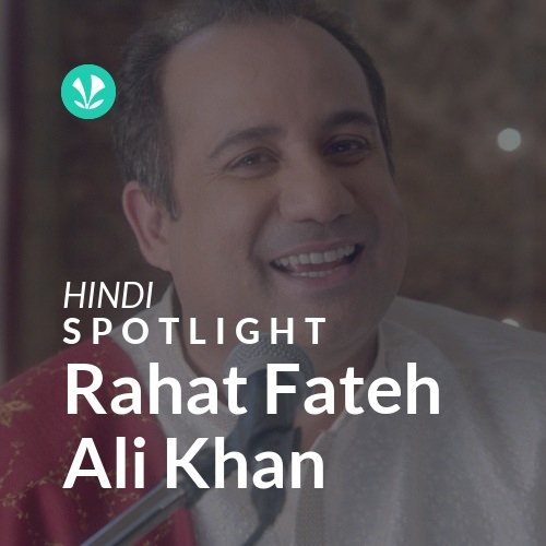 Rahat Fateh Ali Khan - Spotlight