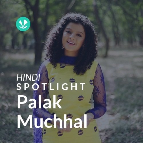 Palak Muchhal - Spotlight