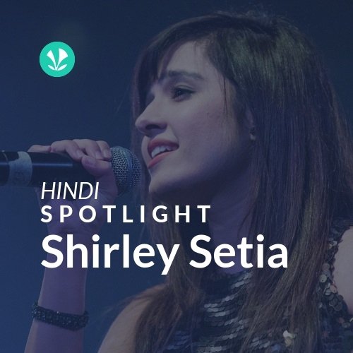 Shirley Setia - Spotlight