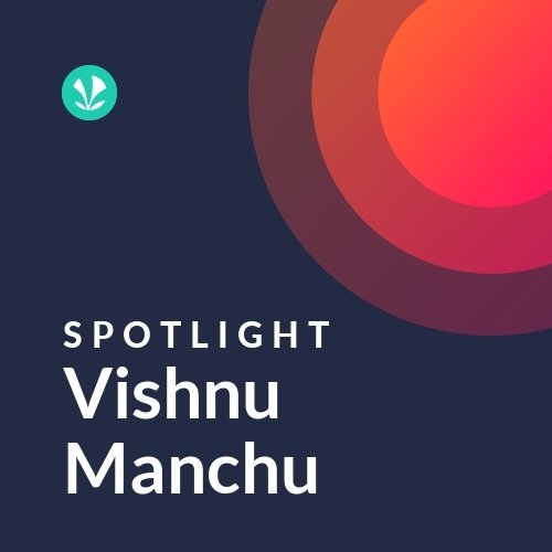 Vishnu Manchu - Spotlight