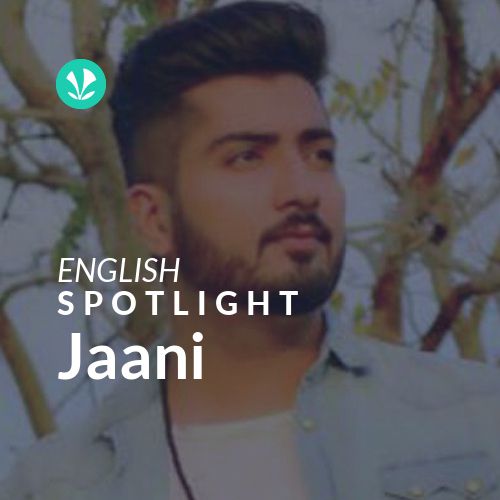 Jaani - Spotlight