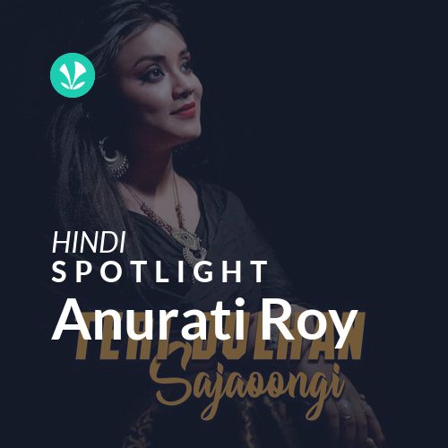 Anurati Roy - Spotlight