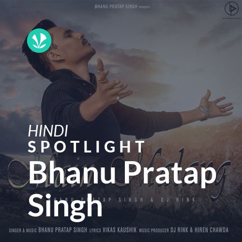 Bhanu Pratap Singh - Spotlight