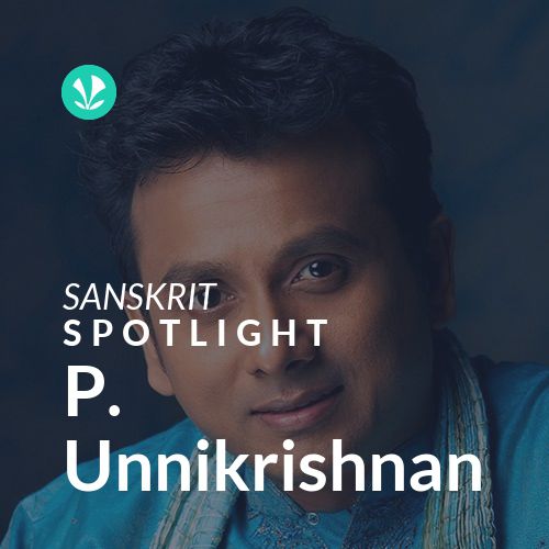 P. Unnikrishnan - Spotlight