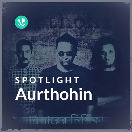 Aurthohin - Spotlight