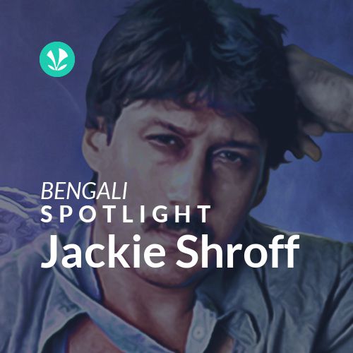 Jackie Shroff - Spotlight