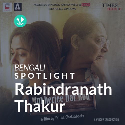 Rabindranath Thakur - Spotlight