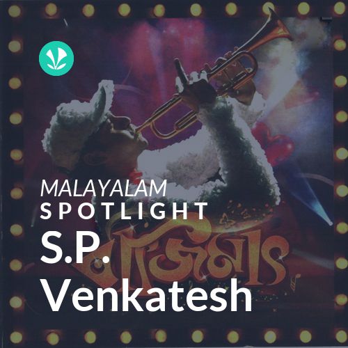 S.P. Venkatesh - Spotlight