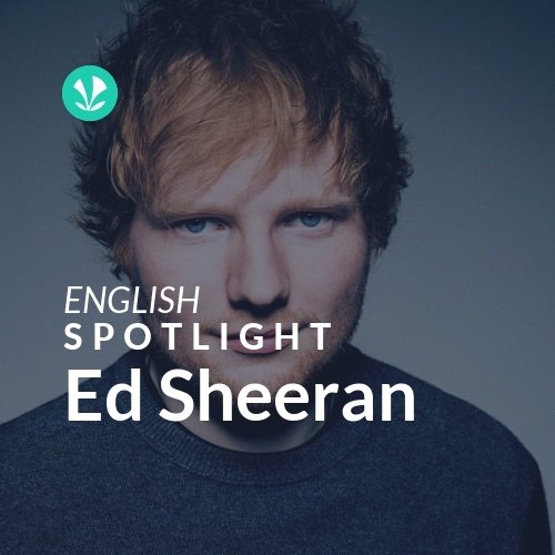 Ed Sheeran - Spotlight - Latest Songs Online - JioSaavn