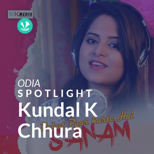 Kundal K Chhura - Spotlight - Latest Odia Songs Online - JioSaavn