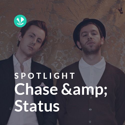 Chase & Status - Spotlight