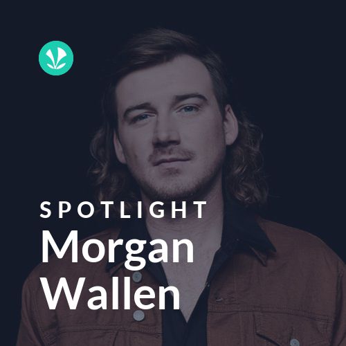 Morgan Wallen - Spotlight