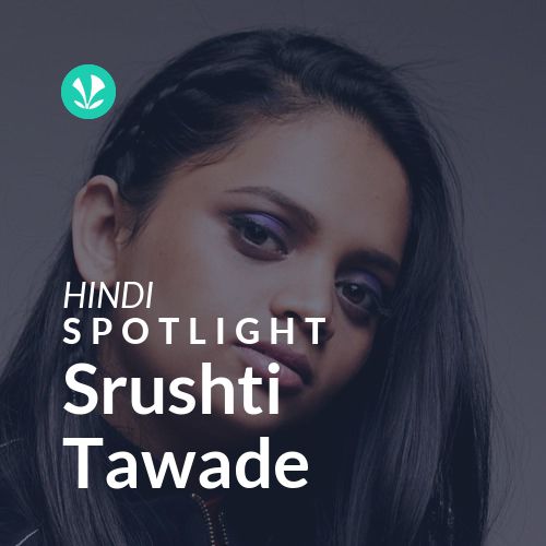 Srushti Tawade - Spotlight