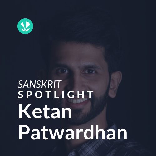 Ketan Patwardhan - Spotlight