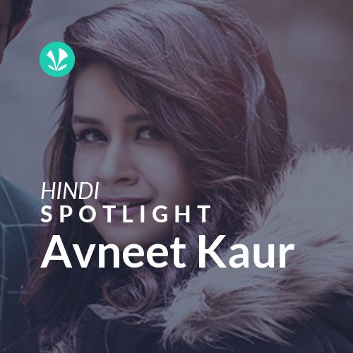 Avneet Kaur - Spotlight